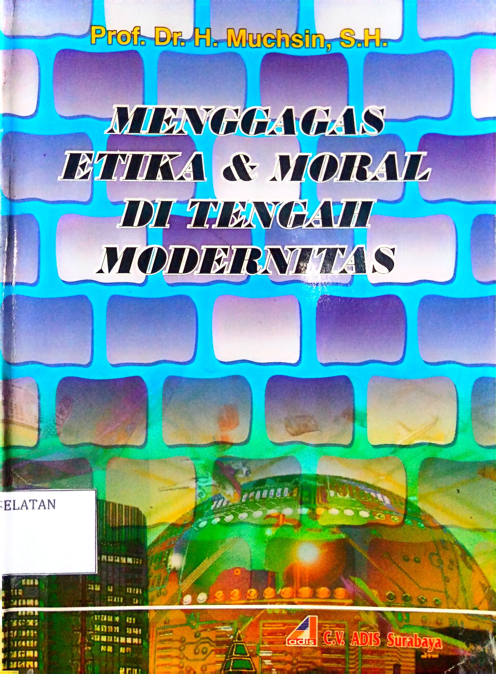 Menggagas Etika & Moral Di Tengah Modernitas 