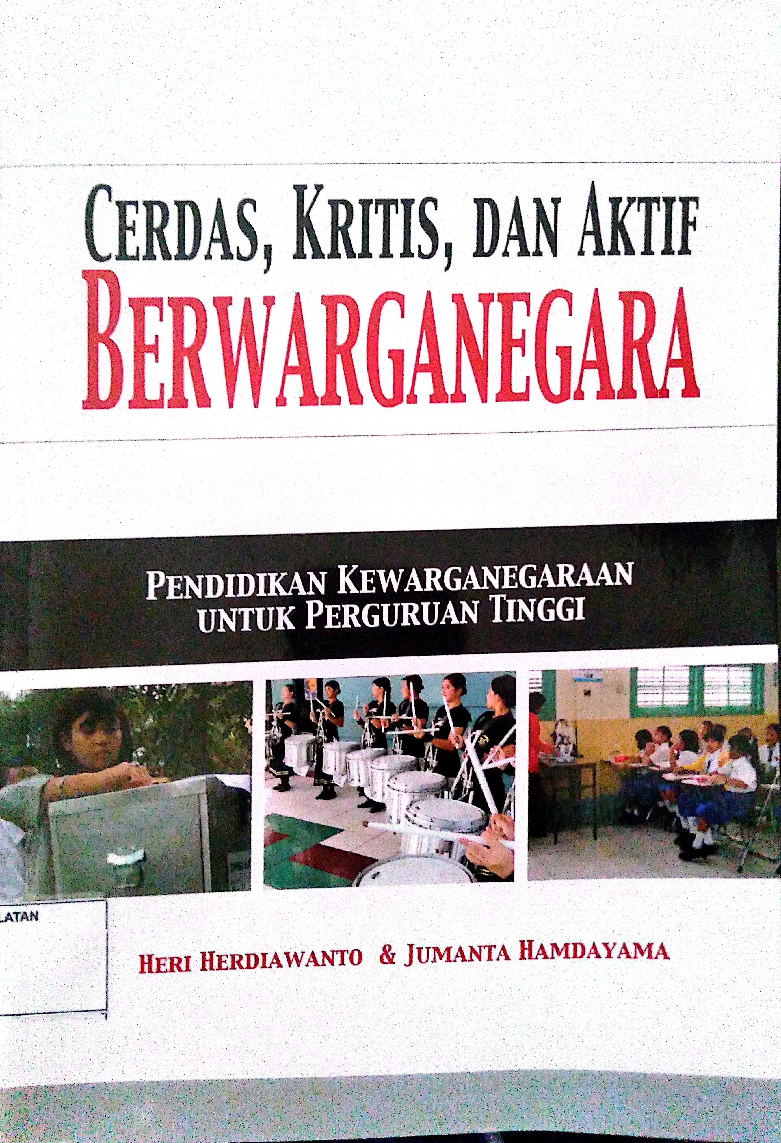 Cerdas, Kritis, Dan Aktif Berwarganegara: Pendidikan Kewarganegaraan Untuk Perguruan Tinggi