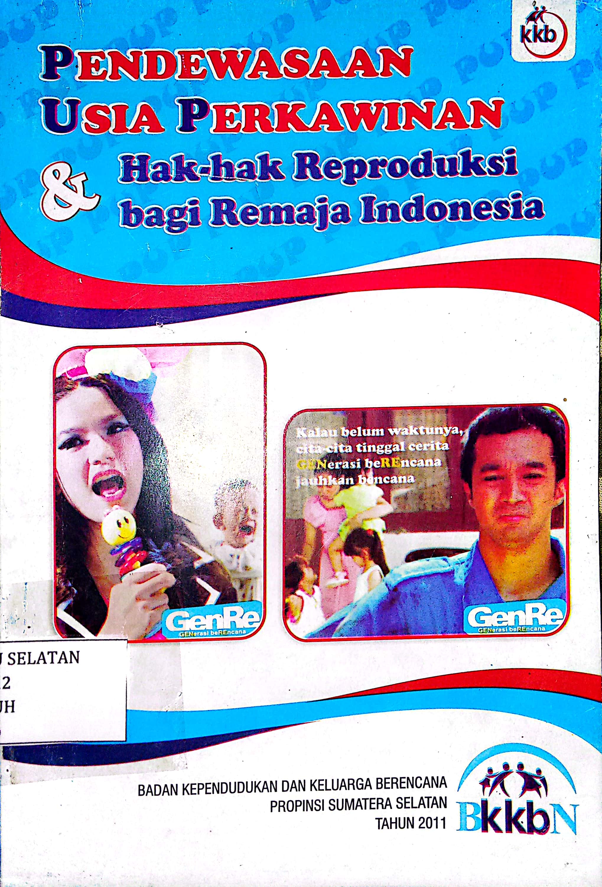 PENDEWASAAN USIA PERKAWINAN & Hak-hak Reproduksi Bagi Remaja Indonesia