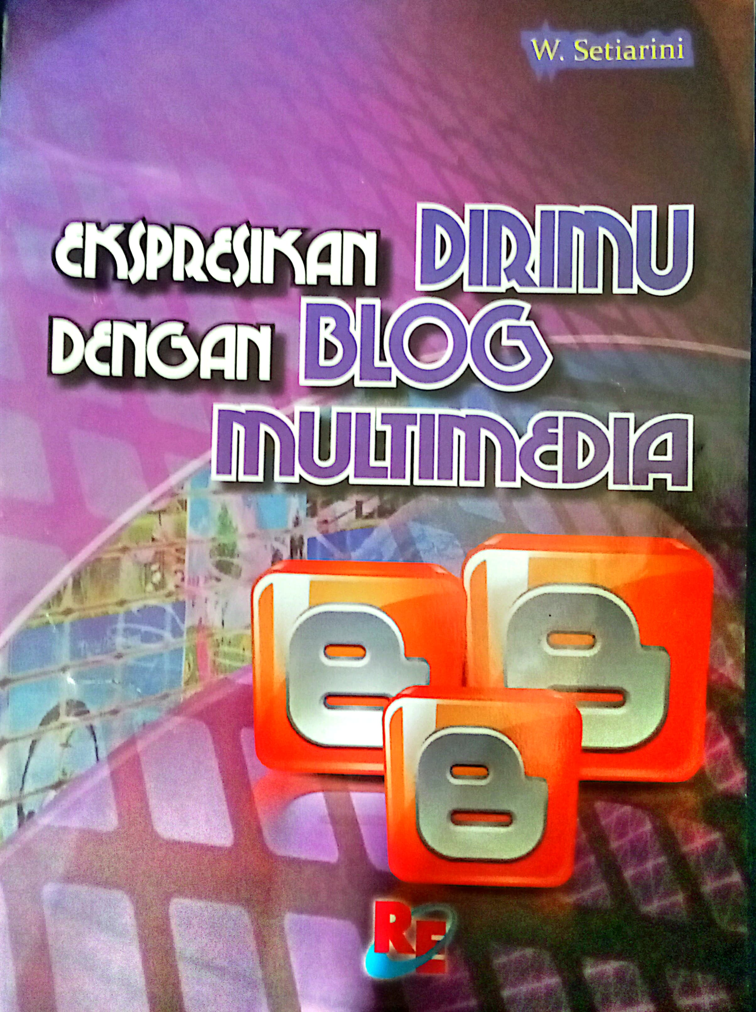 Ekspresikan Dirimu Dengan Blog Multimedia